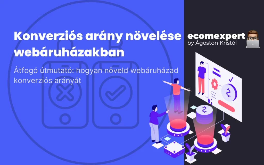 konverziós arány növelése ecomexpert.hu